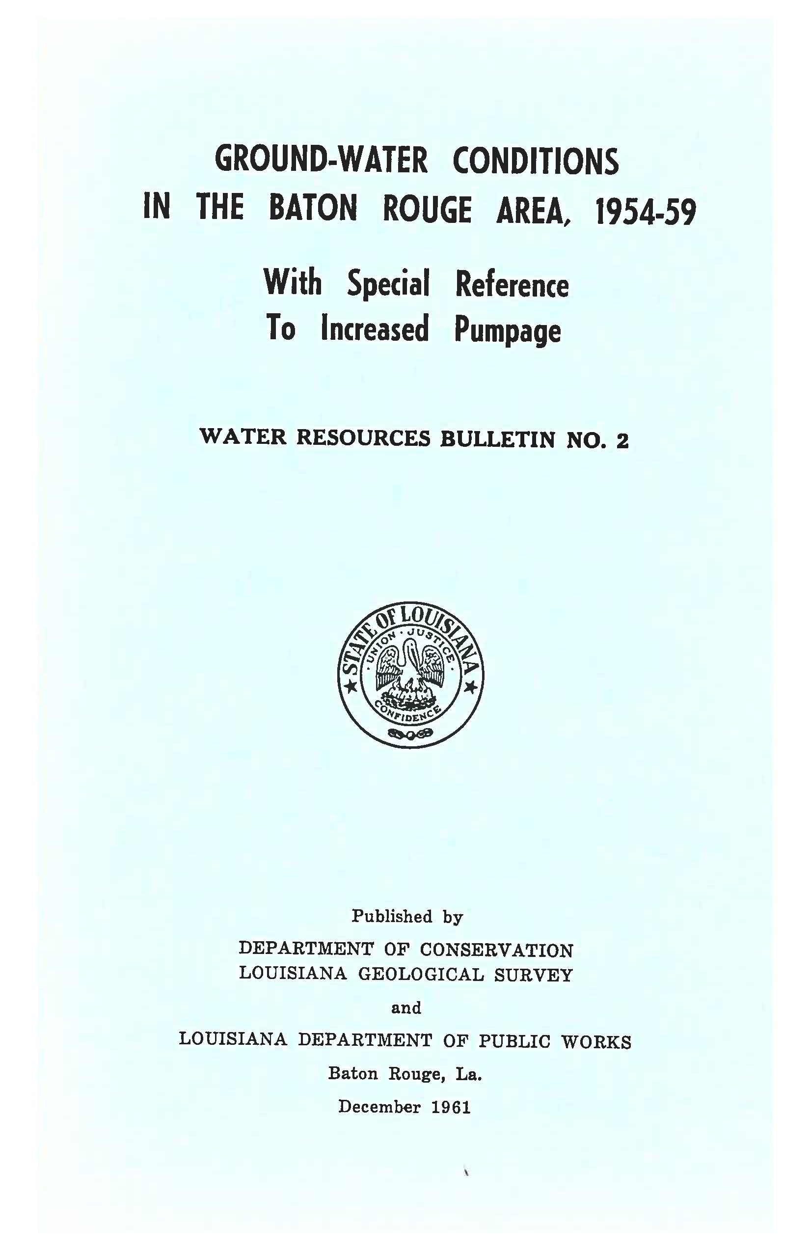 Ground-Water Conditions in the Baton Rouge Area, 1954-59, with Special Reference to Increased Pumpage. Ground-Water Conditions in the Baton Rouge Area, 1954-59, with Special Reference to Increased Pumpage.